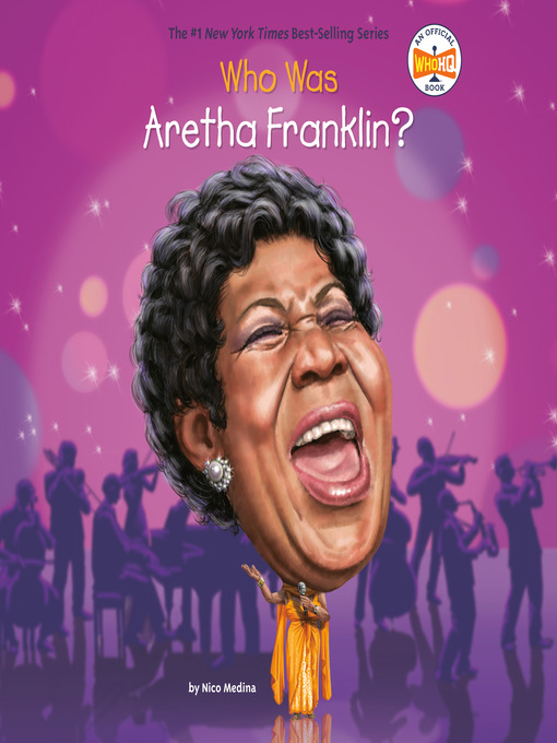 Title details for Who Was Aretha Franklin? by Nico Medina - Available